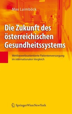 Die Zukunft des österreichischen Gesundheitssystems (eBook, PDF) - Laimböck, Max