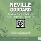 Neville Goddard - Dein Glaube ist dein Schicksal (Your Faith Is Your Fortune 1941) (MP3-Download)