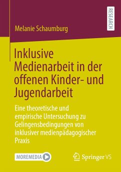 Inklusive Medienarbeit in der offenen Kinder- und Jugendarbeit (eBook, PDF) - Schaumburg, Melanie