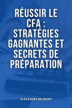 Cover Réussir le CFA : Stratégies Gagnantes et Secrets de Préparation (eBook, ePUB)