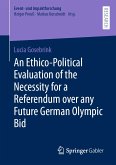 An Ethico-Political Evaluation of the Necessity for a Referendum over any Future German Olympic Bid (eBook, PDF)