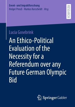 An Ethico-Political Evaluation of the Necessity for a Referendum over any Future German Olympic Bid (eBook, PDF) - Gosebrink, Lucia