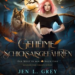 Geheime Schicksalsgefährten - Der Wolf in mir 1 - Fantasy Hörbuch (MP3-Download) - Jen L. Grey; Fantasy Hörbücher; Romantasy Hörbücher