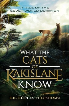 What the Cats of Kakislane Know (eBook, ePUB) - Hickman, Eileen