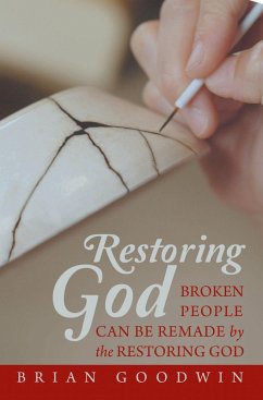 Restoring God (eBook, ePUB) - Goodwin, Brian