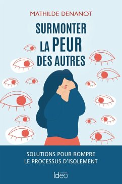 Surmonter la peur des autres (eBook, ePUB) - Denanot, Mathilde