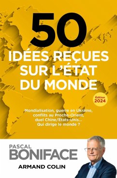 50 idées reçues sur l'état du monde 2024 (eBook, ePUB) - Boniface, Pascal