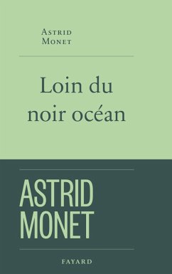 Loin du noir océan (eBook, ePUB) - Monet, Astrid