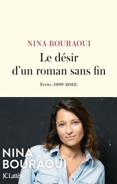 Le désir d'un roman sans fin (eBook, ePUB) - Bouraoui, Nina