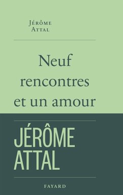 Neuf rencontres et un amour (eBook, ePUB) - Attal, Jérôme