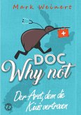 Doc Why Not: Der Arzt, dem die Kiwis vertrauen (eBook, ePUB)