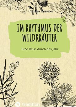 Wildkräuter Kochbuch: Im Rhythmus der Wildkräuter (eBook, ePUB) - Hesseler, Claudia