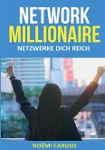 Network Millionaire - Netzwerke dich reich (eBook, ePUB)