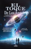 El Toque De Los Ángeles - La Magia De La Curación Celestial (eBook, ePUB)