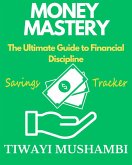 Money Mastery: The Ultimate Guide to Financial Discipline (eBook, ePUB)