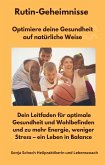 Rutin-Geheimnisse - Optimiere deine Gesundheit auf natürliche Weise (eBook, ePUB)