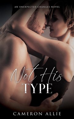 Not His Type (Unexpected Changes, #2) (eBook, ePUB) - Allie, Cameron