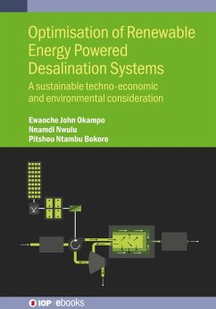 Optimisation of Renewable Energy Powered Desalination Systems (eBook, ePUB) - Okampo, Ewaoche John; Nwulu, Nnamdi; Bokoro, Pitshou Ntambu