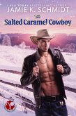 The Salted Caramel Cowboy (Christmas Sweeties, #3) (eBook, ePUB)