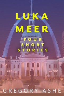 Luka Meer: Four Short Stories (eBook, ePUB) - Ashe, Gregory