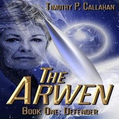 The Arwen: Defender (eBook, ePUB) - Callahan, Timothy P.