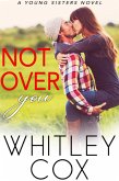 Not Over You (Young Sisters, #1) (eBook, ePUB)