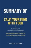Summary of Calm Your Mind with Food by Uma Naidoo MD: A Revolutionary Guide to Controlling Your Anxiety (eBook, ePUB)