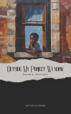 Outside My Project Window (eBook, ePUB) - Sanders, Jonah