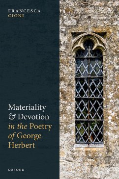 Materiality and Devotion in the Poetry of George Herbert (eBook, PDF) - Cioni, Francesca