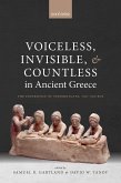 Voiceless, Invisible, and Countless in Ancient Greece (eBook, ePUB) Voiceless, Invisible, and Countless in Ancient Greece (eBook, ePUB)