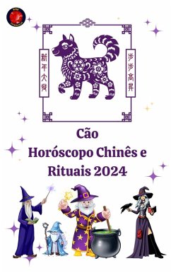 Cão Horóscopo Chinês e Rituais 2024 (eBook, ePUB) - Rubi, Alina A; Rubi, Angeline A.