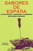 Sabores de España: Culinary Journey through Spanish Cuisine (eBook, ePUB) Sabores de España: Culinary Journey through Spanish Cuisine (eBook, ePUB)