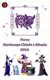 Porco Horóscopo Chinês e Rituais 2024 (eBook, ePUB)