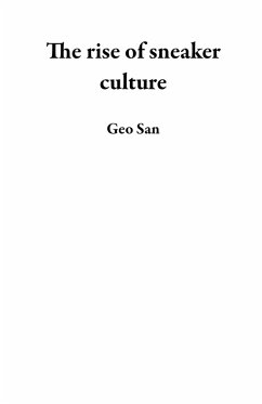 Cover The rise of sneaker culture (eBook, ePUB)
