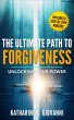The Ultimate Path to Forgiveness:... - Bild 1
