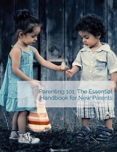 Cover Parenting 101: The Essential Handbook for New Parents (eBook, ePUB)