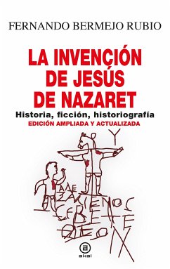 La invención de Jesús de Nazaret (eBook, ePUB) - Rubio, Fernando Bermejo