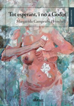 Tot esperant, i no a Godot (eBook, ePUB) - Camprubí i Vendrell, Margarida