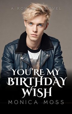 You're My Birthday Wish (The Chance Encounters Series, #26) (eBook, ePUB) - Moss, Monica