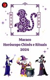 Macaco Horóscopo Chinês e Rituais 2024 (eBook, ePUB)