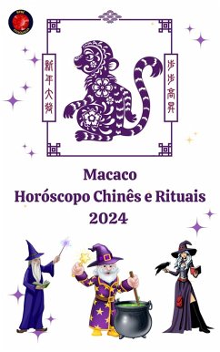 Macaco Horóscopo Chinês e Rituais 2024 (eBook, ePUB) - Rubi, Alina A; Rubi, Angeline A.