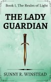 The Lady Guardian (The Realm of Light, #1) (eBook, ePUB)
