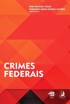 CRIMES FEDERAIS (eBook, ePUB) - Toldo, Nino Oliveira; Lacerda, Fernando Hideo Iochida