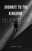 Journey to the Kingdom Unlocking the Path to God's Abode (eBook, ePUB)