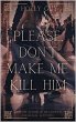 Please Don't Make Me Kill Him (eBook,... - Bild 1