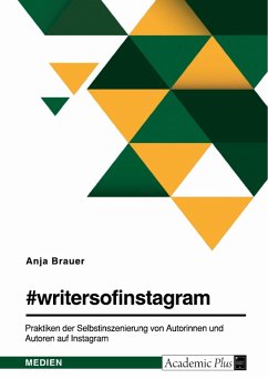 #writersofinstagram. Praktiken der Selbstinszenierung von Autorinnen und Autoren auf Instagram (eBook, PDF)