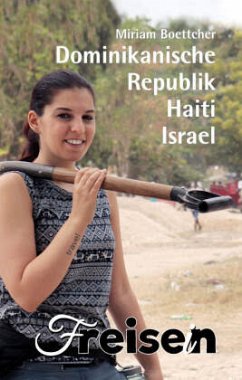 FREISEIN: Dominikanische Republik, Haiti, Israel - Boettcher, Miriam