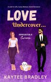 Love Undercover...: A Later-In-Life, Unrequited Love, Curvy Woman, Sweet Romance (Irresistible Curves, #2) (eBook, ePUB)