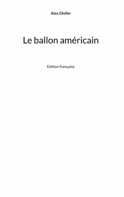 Le ballon américain - Gfeller, Alex