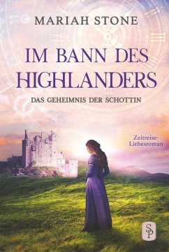Das Geheimnis der Schottin - Zweiter Band der Im Bann des Highlanders-Reihe - Stone, Mariah